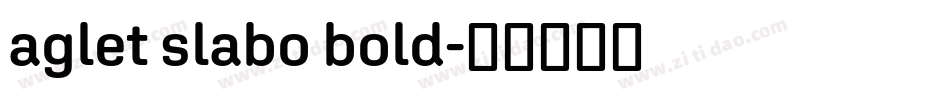 aglet slabo bold字体转换